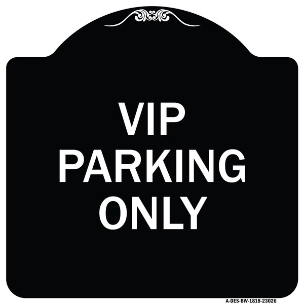 Reserved Parking VIP Parking Only Heavy-Gauge Aluminum Architectural Sign, 18" x 18", BW-1818-23026